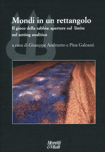 Mondi in un rettangolo. Il gioco della sabbia: aperture sul limite nel setting analitico - copertina