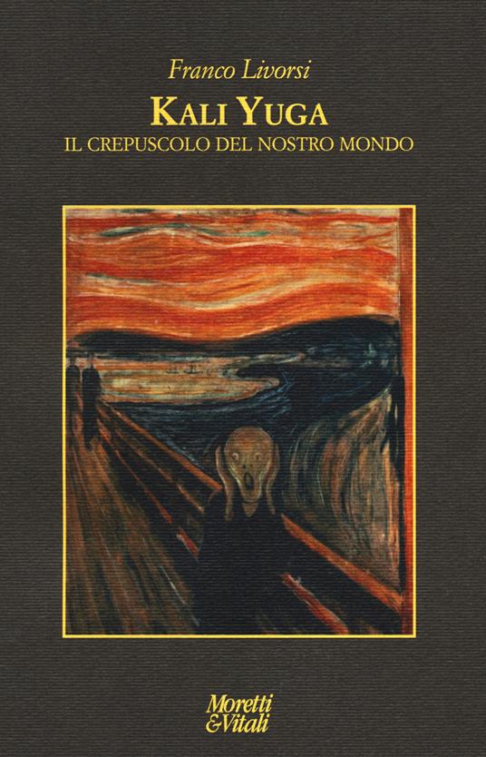 Kali Yuga. Il crepuscolo del nostro mondo - Franco Livorsi - copertina