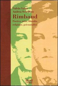 Rimbaud. Poetica, mito, filosofia, religione, psicoanalisi - Fulvio Salza,Andrea Schellino - copertina