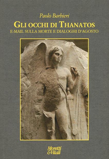 Gli occhi di Thanatos. E-mail sulla morte. Dialoghi d'agosto - Paolo Barbieri - copertina