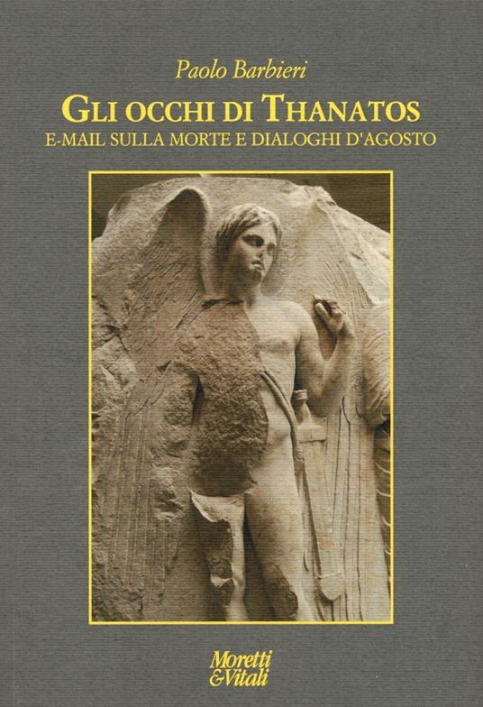 Gli occhi di Thanatos. E-mail sulla morte. Dialoghi d'agosto - Paolo Barbieri - copertina