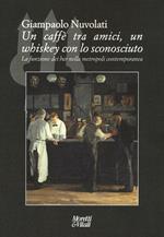 Un caffè tra amici, un whiskey con lo sconosciuto. La funzione dei bar nella metropoli contemporanea