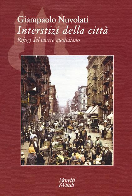 Interstizi della città. Rifugi del vivere quotidiano - Giampaolo Nuvolati - copertina
