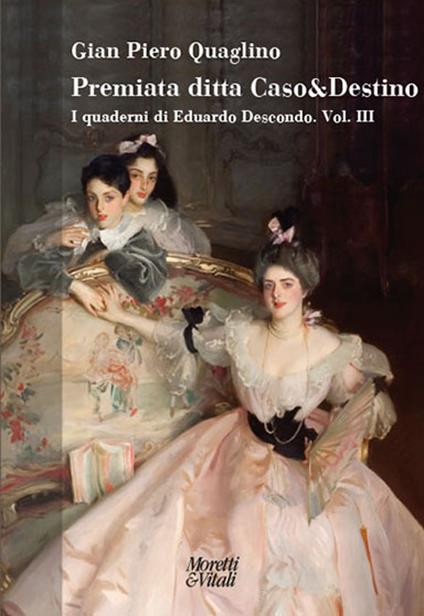 Premiata ditta caso & destino. I quaderni di Eduardo Descondo - Gian Piero Quaglino - copertina