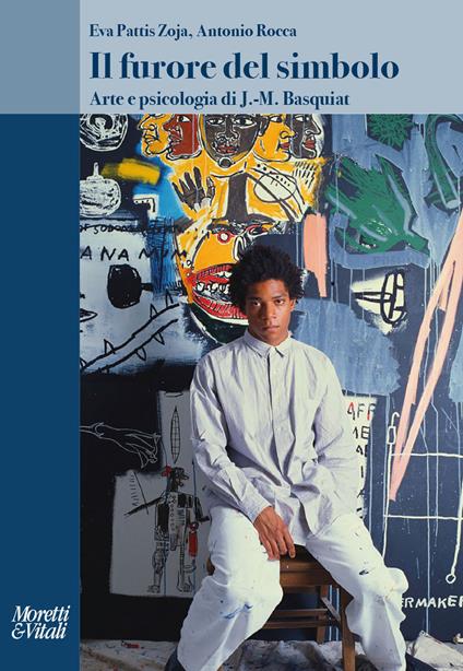 Il furore del simbolo. Arte e psicologia di J.-M. Basquiat - Eva Pattis Zoja,Antonio Rocca - copertina