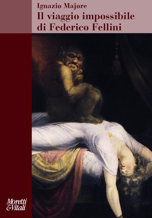 Il viaggio impossibile di Federico Fellini - Ignazio Majore - copertina