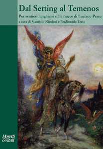 Libro Dal Setting al Temenos. Per sentieri junghiani sulle tracce di Luciano Perez 