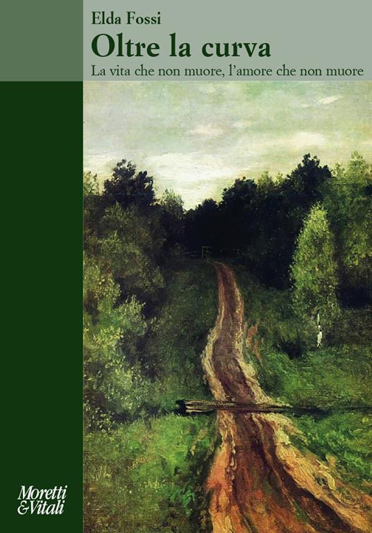 Oltre la curva La vita che non muore, l'amore che non muore - Elda Fossi - copertina