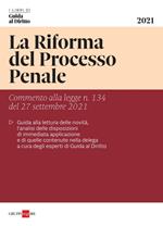 La riforma del processo penale. Commento alla legge n. 134 del 27 settembre 2021