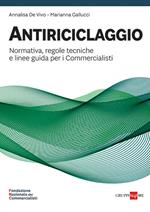 Antiriciclaggio. Normativa, regole tecniche e linee guida per i commercialisti