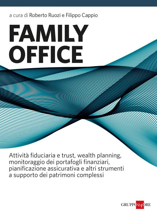 Family office - Filippo Cappio,Roberto Ruozi - ebook