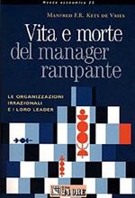 Vita e morte del manager rampante. Le organizzazioni irrazionali e i loro leader