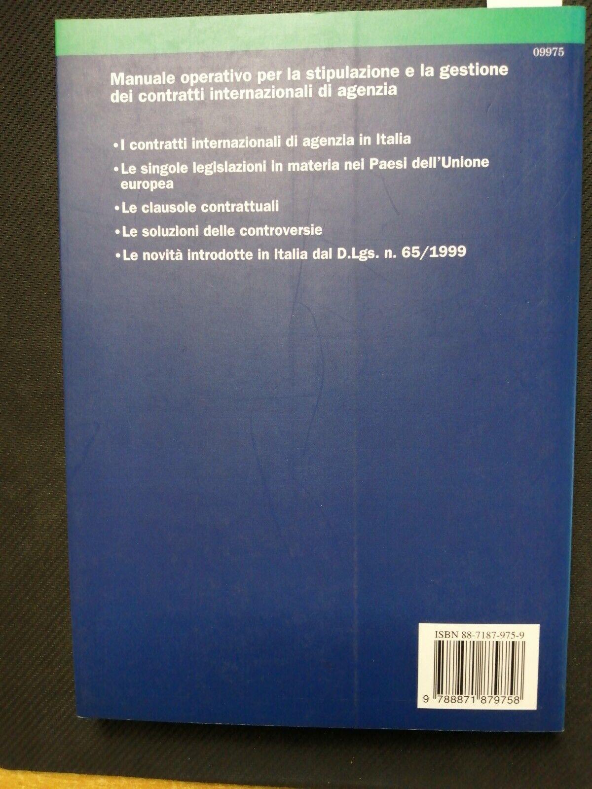 Il contratto internazionale di agenzia. Guida per l'operatore italiano. La normativa italiana e comunitaria