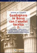 Guadagnare in Borsa con l'analisi tecnica. Gli oscillatori. Trading systems. Gli stops. La media mobile adattiva. Gestione quantitativa: frontiera efficiente. Vol. 2