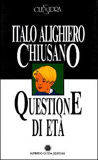 Questione di età-Fino all'ultimo - Italo A. Chiusano,Claudio Cajati - copertina