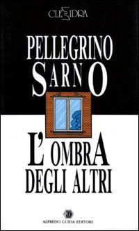 L' ombra degli altri-Lo specchio del comò - Pellegrino Sarno,Mario Trufelli - copertina