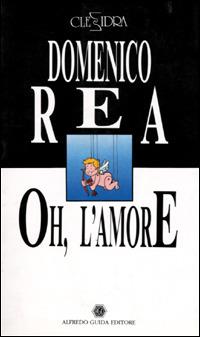Oh, l'amore-Boccarriso - Domenico Rea,Antonio Lubrano - copertina
