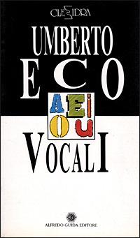 Vocali-Soluzioni felici - Umberto Eco,Paolo D. Malvinni - copertina