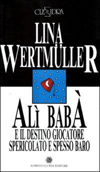 Alì Babà-Prima o poi tornerò - Lina Wertmüller,Andrej Longo - copertina
