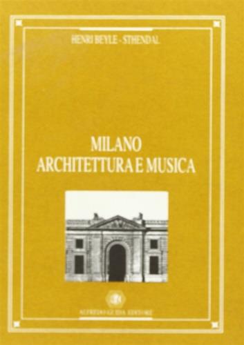 Milano. Architettura e musica - Stendhal - copertina