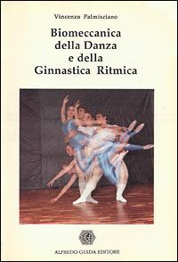 Biomeccanica della danza e della ginnastica ritmica - Vincenzo Palmisciano - copertina