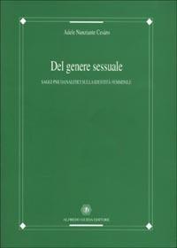 Del genere sessuale. Saggi psicoanalitici sulla identità femminile - Adele Nunziante Cesàro - copertina