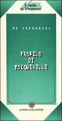 Profilo di Tocqueville - Vittorio De Caprariis - copertina