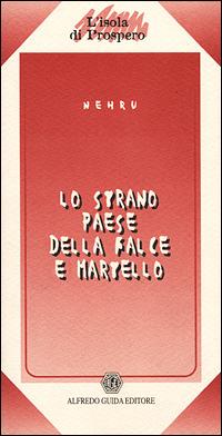 Lo strano paese della falce e martello - Jawarlhal Nehru - copertina
