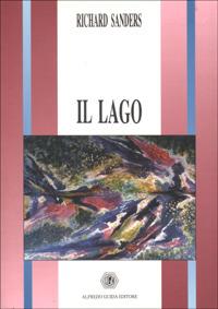 Il lago e altri racconti - Richard Sanders - copertina