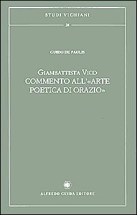 Giambattista Vico. Commento all'«Arte poetica di Orazio» - Guido De Paulis - copertina