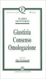 Giustizia, consenso, omologazione