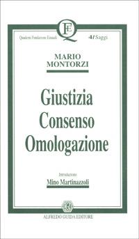 Giustizia, consenso, omologazione - Mario Montorzi - copertina