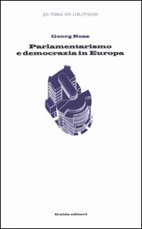 Parlamentarismo e democrazia in Europa. Prima e dopo Maastricht - Georg Ress - copertina