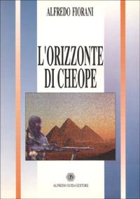 L' orizzonte di Cheope - Alfredo Fiorani - copertina