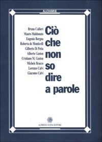 Ciò che non so dire a parole. Fenomenologia dell'incontro - copertina