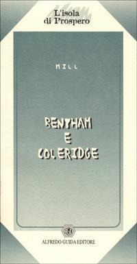 Bentham e Coleridge. Due saggi - John Stuart Mill - copertina