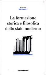 La formazione storica e filosofica dello Stato moderno