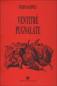 Ventitré pugnalate - Furio Sampoli - copertina