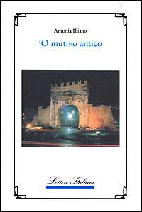 Mutivo antico ('O) - Antonia Illiano - copertina