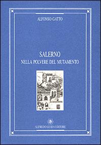 Salerno nella polvere del mutamento - Alfonso Gatto - copertina