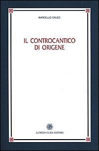 Il controcantico di Origene - Marcello Caleo - copertina