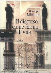 Il discorso come forma di vita - Giuseppe Mininni - copertina