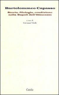 Bartolommeo Capasso. Storia, filologia, erudizione nella Napoli dell'Ottocento - Giovanni Vitolo - copertina