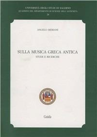 Sulla musica greca antica. Studi e ricerche - Angelo Meriani - copertina