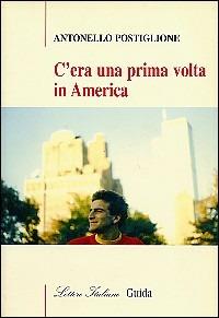 C'era una prima volta in America - Antonello Postiglione - copertina