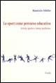 Lo sport come percorso educativo. Attività sportive e forme intellettive - Maurizio Sibilio - copertina