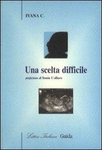Una scelta difficile - Ivana C. - copertina