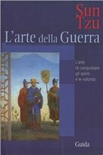 L' arte della guerra. L'arte di conquistare gli spiriti e le volontà