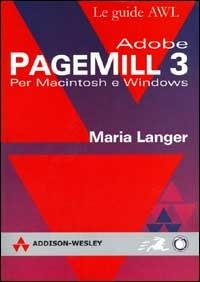 Adobe PageMill 3. Per Macintosh e Windows - Maria Langer - copertina