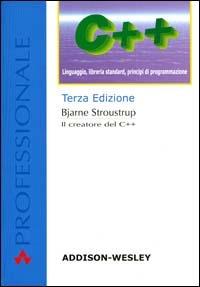 C++. Linguaggio, libreria standard, principi di programmazione - Bjarne Stroustrup - copertina